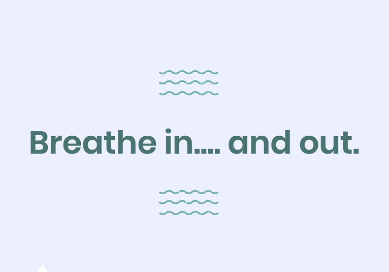 BREATHE IN AND OUT